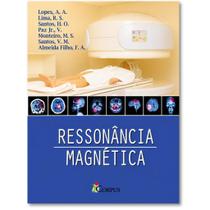 Ressonância magnética radiologia moderna com imagens - EDITORA CORPUS Ressonância magnética radiologia moderna com imagens - EDITORA CORPUS