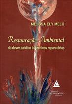Restauração ambiental: Do dever jurídico às técnicas reparatórias - LIVRARIA DO ADVOGADO Restauração ambiental: Do dever jurídico às técnicas reparatórias - LIVRARIA DO ADVOGADO