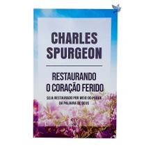 Restaurando o Coração Ferido - Charles Spurgeon - CPP