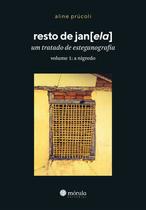 Resto de Janela - Um Tratado de Esteganografia - Vol. 1: A Nigredo Sortido