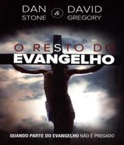 Resto do evangelho, o - Resto do evangelho, o -