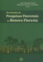 Resultados de pesquisas florestais na renova floresta