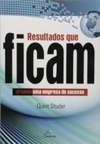 Resultados Que Ficam - Criando Uma Empresa De Sucesso