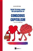 Retail strategy under the perspective of conscious capitalism - Poligrafia Editora