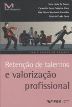 Retenção de talentos e valorização profissional - FGV
