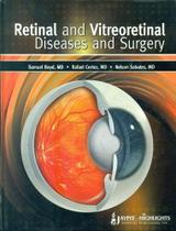 Retinal And Vitreoretinal Diseases And Surgery - JAYPEE HIGHLIGHTS MEDICAL PUBL