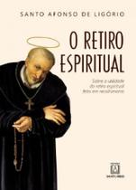 Retiro Espiritual, O: sobre a Utilidade do Retiro Espiritual Feito em Recol