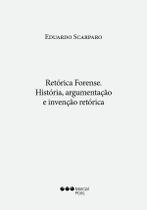 Retórica Forense - História, argumentação e invenção retórica - Marcial Pons