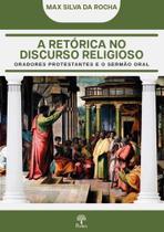 Retórica no discurso religioso, A Retórica no discurso religioso, A