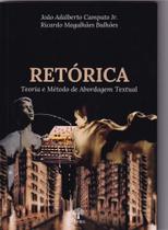 Retórica: Teoria e Método de Abordagem Textual Retórica: Teoria e Método de Abordagem Textual