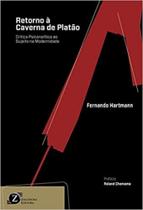 Retorno a caverna de platao: uma critica psicanalitica ao sujeito na modern Retorno a caverna de platao: uma critica psicanalitica ao sujeito na modern