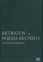 Retratos e poesia reunida