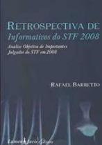 Retrospectiva de Informativos do Stf 2008 - Analise Objetiva de Importantes - LUMEN JURIS