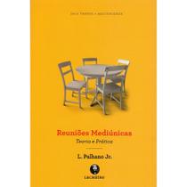 Reunioes Mediunicas: Teoria e Pratica 1 ed