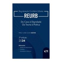 Reurb do Caos a Dignidade da Teoria a Pratica (kuster/yk Editora)