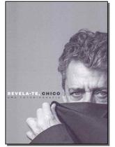 Revela-te, Chico - Uma Fotografia Revela-te, Chico - Uma Fotografia