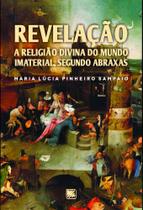 Revelação: A Religião Divina do Mundo Imaterial, Segundo Abraxas - Scortecci