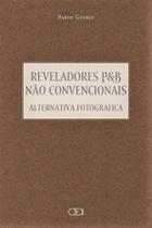 Reveladores p&b não convencionais alternativa fotográfica