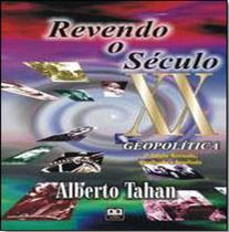 Revendo O Seculo Xx - Geopolitica