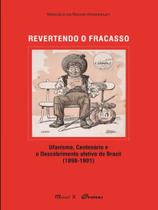Revertendo o fracasso: ufanismo, centenário e o descobrimento afetivo do brasil (1898-1901)