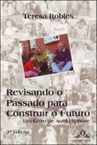 Revisando o passado para construir o futuro - ARTESA EDITORA