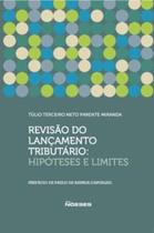 Revisão do Lançamento Tributário: Hipóteses e Limites