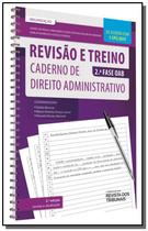 Revisão e Treino - Caderno de Direito Administrativo - 2ªFase OAB - RT - Revista dos Tribunais