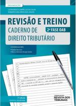 Revisão e Treino. Caderno de Direito Tributário - 2.ª fase OAB - 3.ª Edição