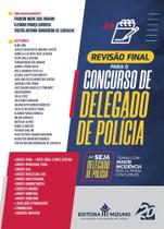 Revisão Final para o Concurso de Delegado de Polícia - Editora Mizuno