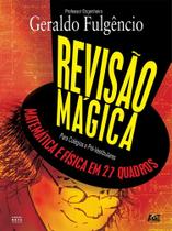 Revisão Mágica. Matemática e Física em 27 Quadros Revisão Mágica. Matemática e Física em 27 Quadros