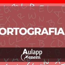 Revisão Português - Tópicos de Ortografia ENEM