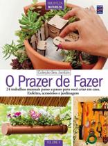 Revista Coleção Seu Jardim Volume 4: O Prazer de Fazer