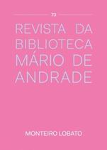 Revista da biblioteca Mário de Andrade - N73 Monteiro Lobato