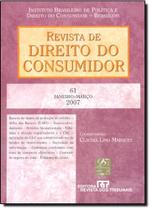 Revista de Direito do Consumidor - Ano 16 - N.61 - Janeiro-março 2007 Revista de Direito do Consumidor - Ano 16 - N.61 - Janeiro-março 2007