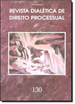 Revista Dialética de Direito Processual - Vol.130 Revista Dialética de Direito Processual - Vol.130