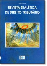Revista Dialética de Direito Tributário - Vol.164 Revista Dialética de Direito Tributário - Vol.164