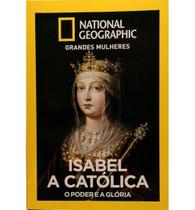 Revista National Geographic: Mulheres - Isabel a Católica Revista National Geographic: Mulheres - Isabel a Católica