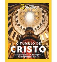 Revista National Geographic - O Tumulo de Cristo