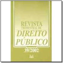 Revista trimestral de direito publico ed. 39 Revista trimestral de direito publico ed. 39