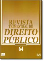 Revista Trimestral de Direito Público - Nº 64 Revista Trimestral de Direito Público - Nº 64