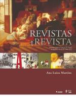 Revistas em Revista - Imprensa e Práticas Culturais em Tempos de República, São Paulo (1890-1922)
