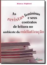 Revistas Femininas e Seus Contratos de Leitura no Ambiente da Midiatização, As - APPRIS EDITORA Revistas Femininas e Seus Contratos de Leitura no Ambiente da Midiatização, As - APPRIS EDITORA