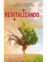 Revitalizando a igreja e sua liderança