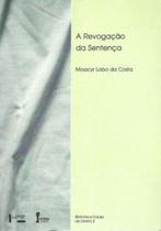 Revogação Da Sentença, A - Edusp