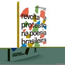 Revolta e Protesto Na Poesia Brasileira