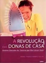 Revolução das Donas de Casa,a Revolução das Donas de Casa,a