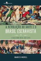 Revoluçao do haiti e o brasil escravista, a - PACO EDITORIAL