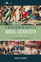 Revolucao do haiti e o brasil escravista, a - Paco Editorial