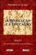 Revoluçao e a educaçao, a