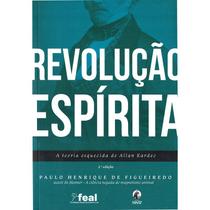 Revolução Espírita, A Teoria Esquecida de Allan Kardec - MUNDO MAIOR